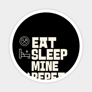 Eat Sleep Mine Repeat Magnet